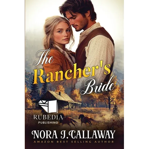 The Rancher's Bride: A Western Historical Romance Book
