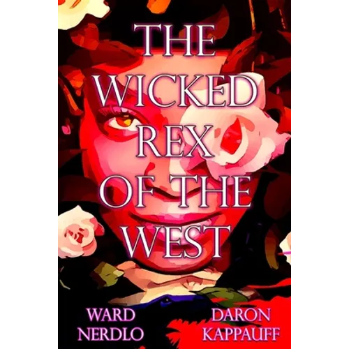 The Wicked Rex of the West