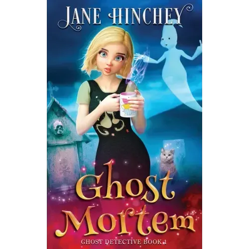 Ghost Mortem: A Ghost Detective Paranormal Cozy Mystery #1