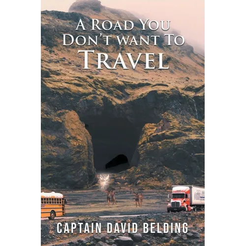 A Road You Don't Want To Travel