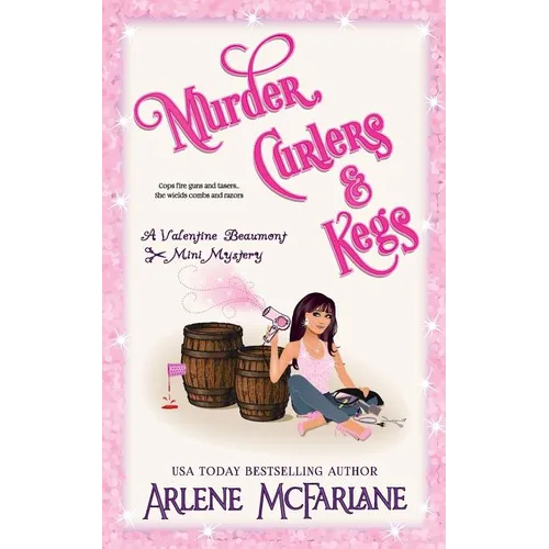 Murder, Curlers, and Kegs: A Valentine Beaumont Mini Mystery