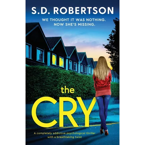 The Cry: A completely addictive psychological thriller with a breathtaking twist