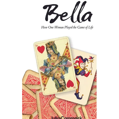Bella book 1 How One Woman Played the Game of Life