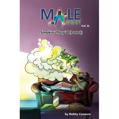 Male Angst Vol. II: Smokin' Thuy'd (Part 1)