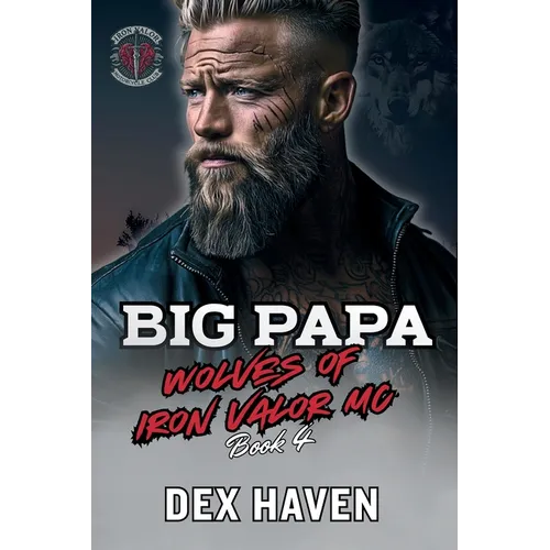 Big Papa: Wolves of Iron Valor MC Book 4