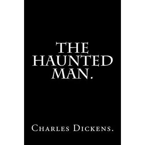 The Haunted Man by Charles Dickens.