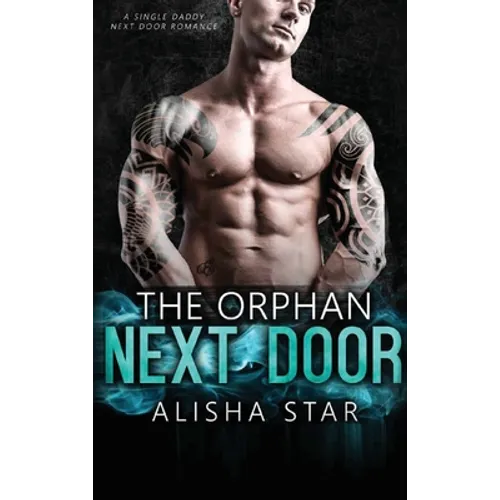 The Orphan Next Door: A Single Daddy Next Door Romance