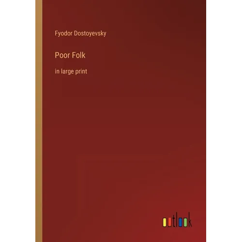 Poor Folk: in large print