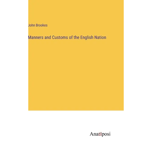 Manners and Customs of the English Nation
