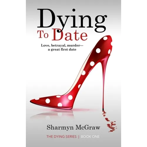 Dying To Date: Love, betrayal, murder-a great first date
