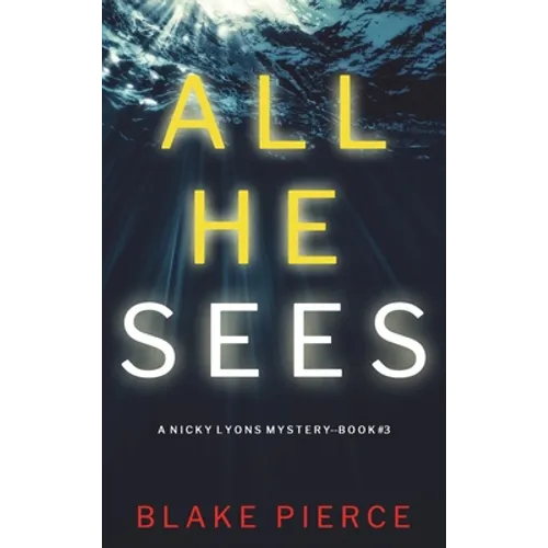All He Sees (A Nicky Lyons FBI Suspense Thriller-Book 3)