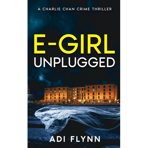 E-Girl Unplugged: A Fast-Paced British Crime Thriller