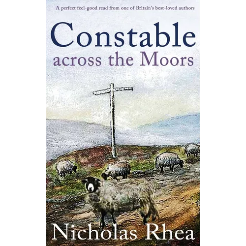 CONSTABLE ACROSS THE MOORS a perfect feel-good read from one of Britain's best-loved authors