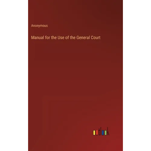 Manual for the Use of the General Court