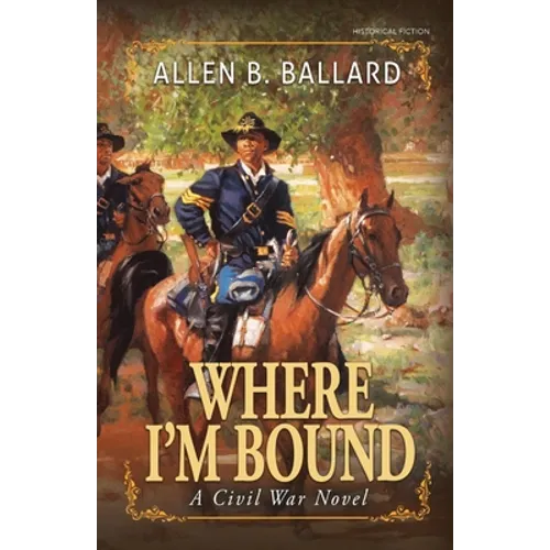 Where I'm Bound: A Civil War Novel