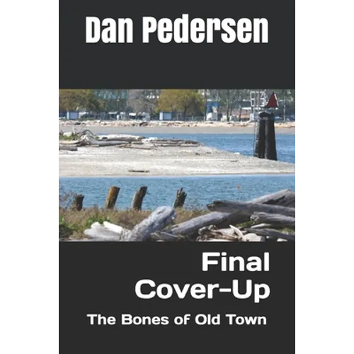 Final Cover-Up: The Bones of Old Town