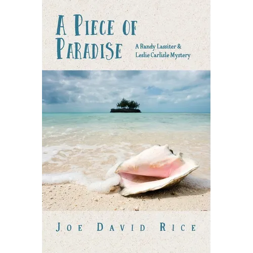A Piece of Paradise: A Randy Lassiter & Leslie Carlisle Mystery
