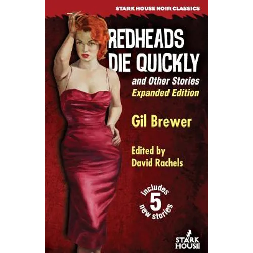 Redheads Die Quickly and Other Stories: Expanded Edition
