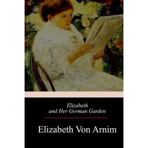 Elizabeth and Her German Garden