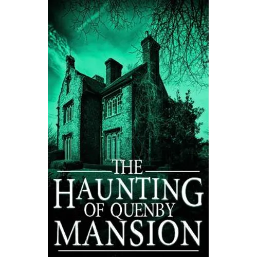 The Haunting of Quenby Mansion