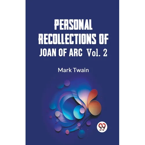 Personal Recollections Of Joan Of Arc Vol. 2