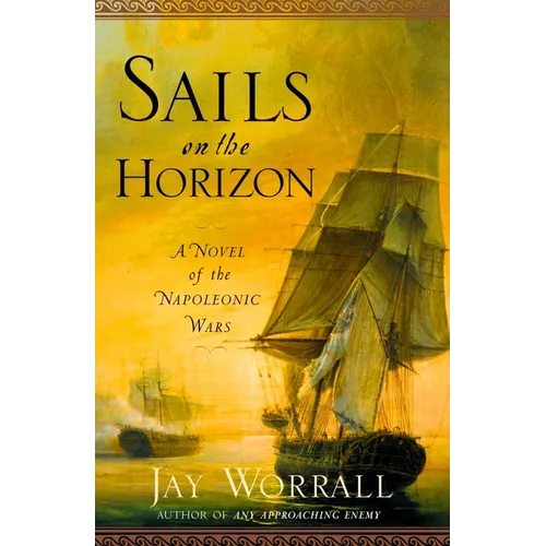Sails on the Horizon: A Novel of the Napoleonic Wars