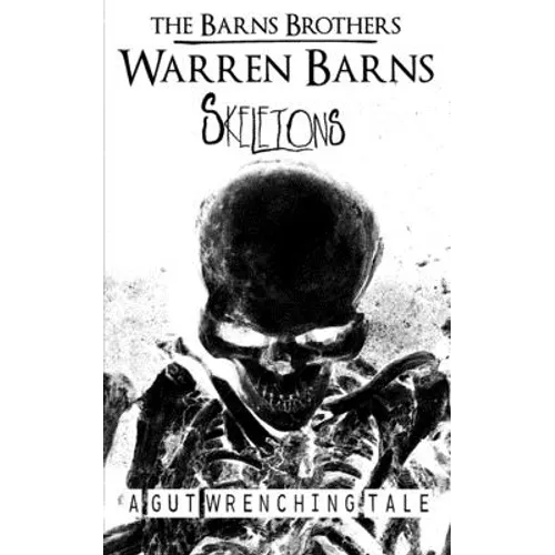 Skeletons: A Gut Wrenching Tale