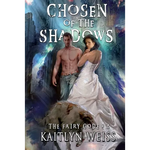 Chosen of the Shadows (The Fairy Code Book #2)