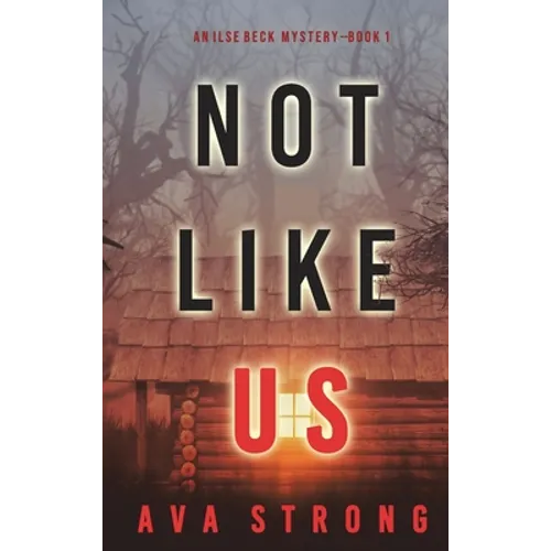 Not Like Us (An Ilse Beck FBI Suspense Thriller-Book 1)