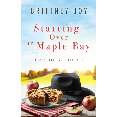 Starting Over in Maple Bay: A Sweet Small Town Cowboy Romance