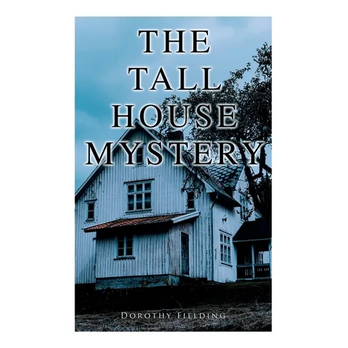 The Tall House Mystery: A Murder Thriller
