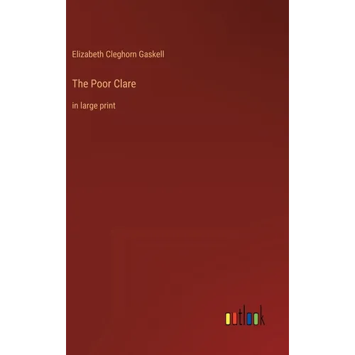 The Poor Clare: in large print
