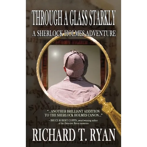 Through A Glass Starkly: A Sherlock Holmes Adventure