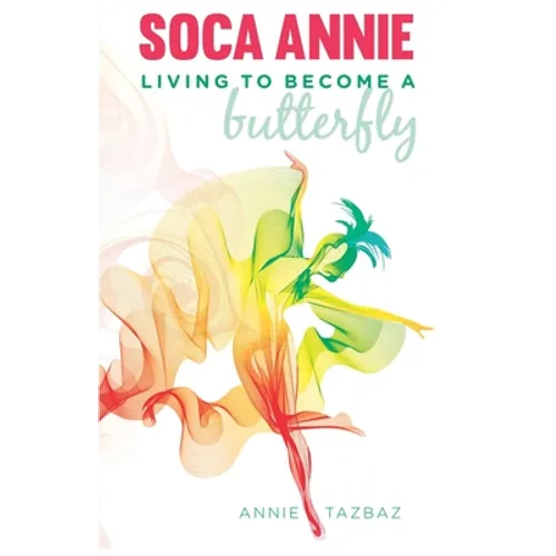 Soca Annie: Living To Become A Butterfly