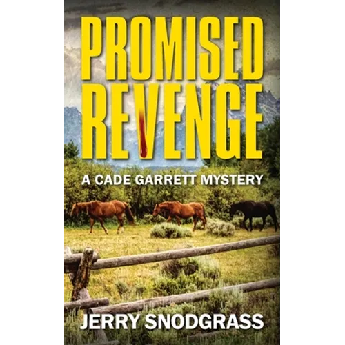 Promised Revenge: A Cade Garrett Mystery