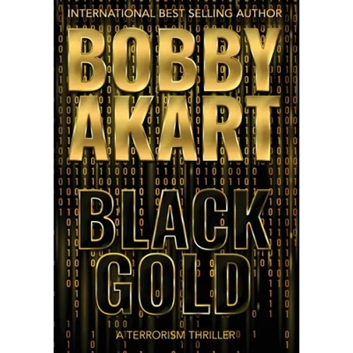 Black Gold: A Terrorism Thriller