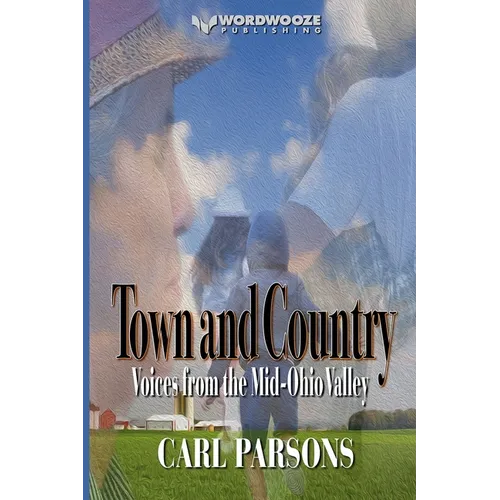 Town and Country: Voices from the Mid-Ohio Valley