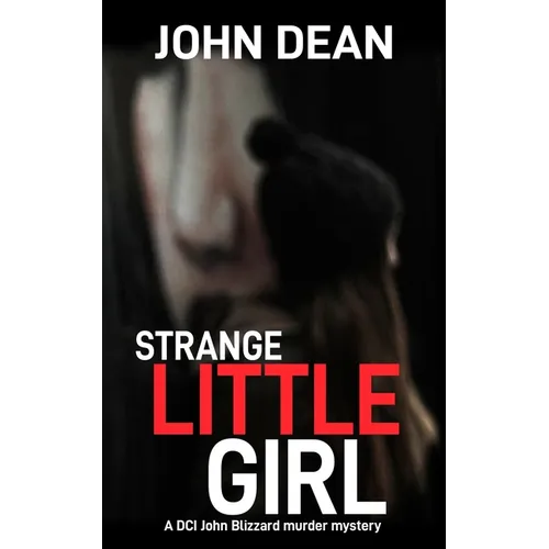 Strange Little Girl: A DCI John Blizzard murder mystery