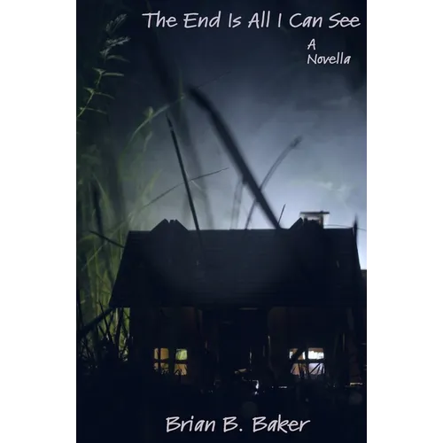 The End Is All I Can See