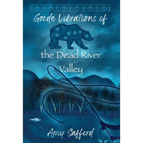 Goode Vibrations of the Dead River Valley