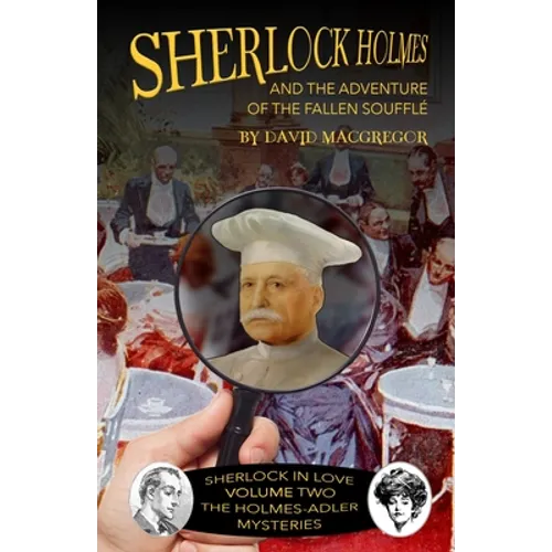 Sherlock Holmes and The Adventure of the Fallen Soufflé