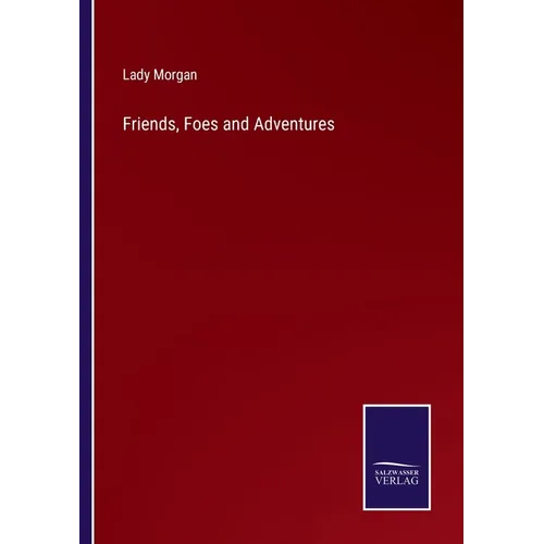 Friends, Foes and Adventures