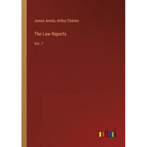 The Law Reports: Vol. 7