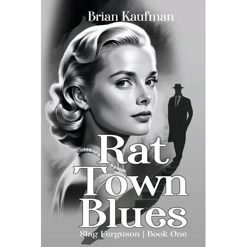 Rat Town Blues: Slag Ferguson, Book One