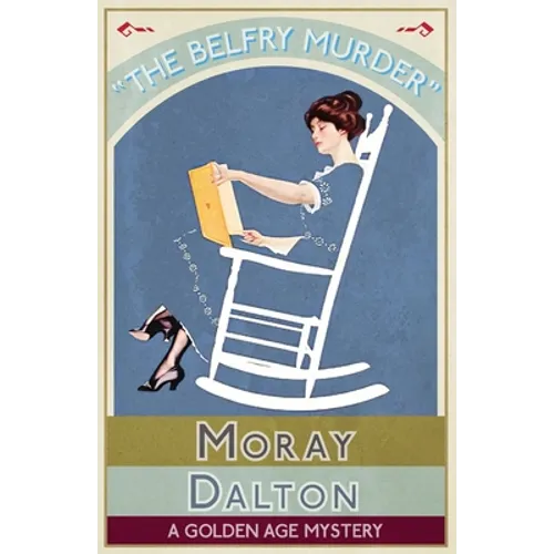 The Belfry Murder: A Golden Age Mystery
