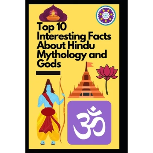 Top 10 Interesting Facts About Hindu Mythology and Gods