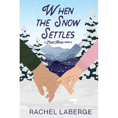 When the Snow Settles: A Lodge Affair Novella