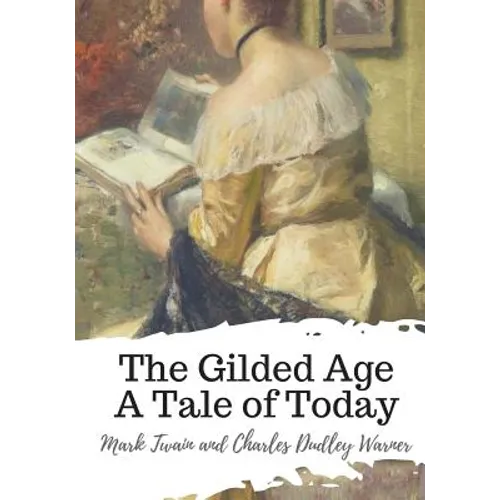 The Gilded Age A Tale of Today