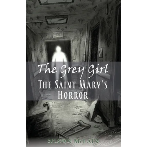The Saint Mary's Horror: The Grey Girl, Book 3
