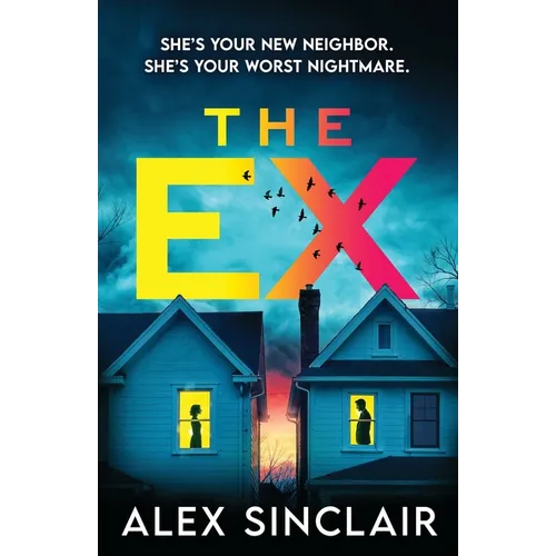 The Ex: A heart-racing psychological thriller packed with twists
